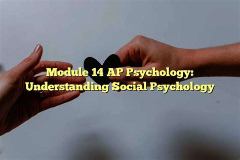 Module 14 ap psychology. Things To Know About Module 14 ap psychology. 